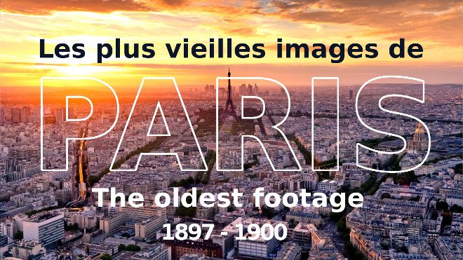 oldest-footage-of-paris